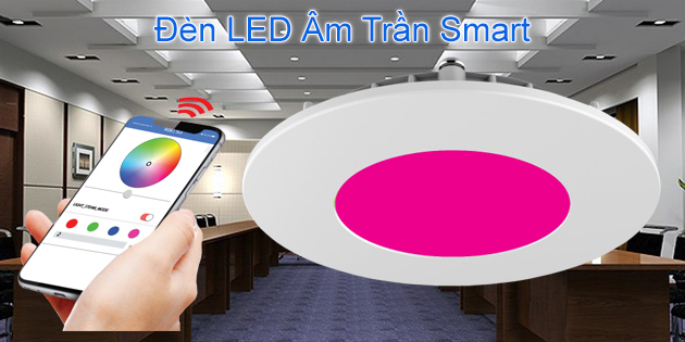 Đèn LED âm trần smart