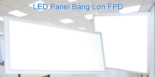 Đèn LED panel bảng lớn FPD